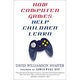 How Computer Games Help Children Learn How Computer Games Help Children Learn